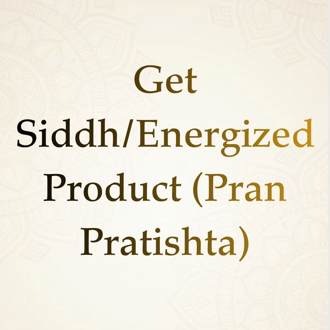 Get Siddh/Energized Product (Pran Pratishta)